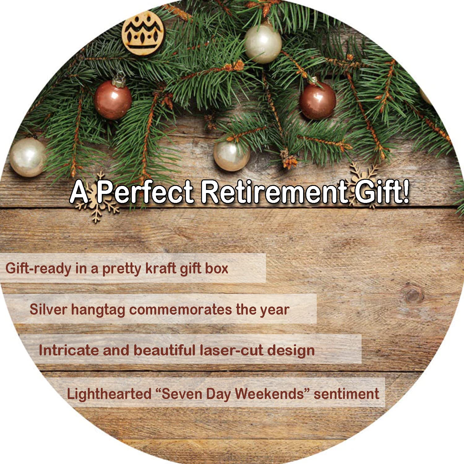 Funny Retirement Ornament - #7 Day Weekends - Laser Cut Wood, Comes in Gift Box